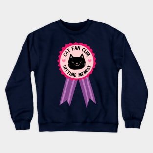 Cat fan club - lifetime member Crewneck Sweatshirt